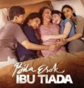 Film Indonesia Bila Esok Ibu Tiada (2024)